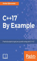 Okładka książki: C++17 By Example