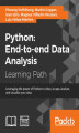 Okładka książki: Python: End-to-end Data Analysis. Leverage the power of Python to clean, scrape, analyze, and visualize your data