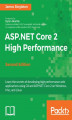 Okładka książki: ASP.NET Core 2 High Performance - Second Edition