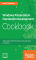 Okładka książki: Windows Presentation Foundation Development Cookbook