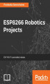 Okładka książki: ESP8266 Robotics Projects