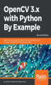 Okładka książki: OpenCV 3.x with Python By Example - Second Edition
