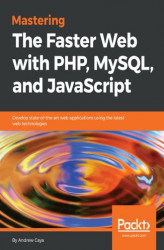 Okładka: Mastering The Faster Web with PHP, MySQL, and JavaScript
