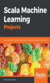 Okładka książki: Scala Machine Learning Projects