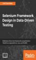 Okładka książki: Selenium Framework Design in Data-Driven Testing