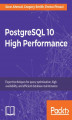 Okładka książki: PostgreSQL 10 High Performance