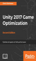 Okładka książki: Unity 2017 Game Optimization - Second Edition