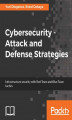 Okładka książki: Cybersecurity  Attack and Defense Strategies