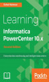 Okładka książki: Learning Informatica PowerCenter 10.x - Second Edition