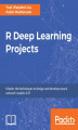 Okładka książki: R Deep Learning Projects
