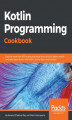 Okładka książki: Kotlin Programming Cookbook