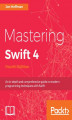 Okładka książki: Mastering Swift 4 - Fourth Edition