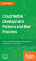 Okładka książki: Cloud Native Development Patterns and Best Practices