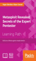 Okładka książki: Metasploit Revealed: Secrets of the Expert Pentester. Build your defense against complex attacks