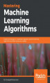 Okładka książki: Mastering Machine Learning Algorithms