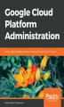 Okładka książki: Google Cloud Platform Administration