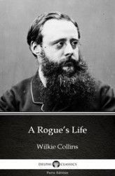 Okładka: A Rogue’s Life by Wilkie Collins - Delphi Classics (Illustrated)