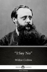 Okładka: “I Say No” by Wilkie Collins. Delphi Classics (Illustrated)