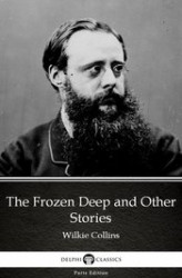 Okładka: The Frozen Deep and Other Stories by Wilkie Collins - Delphi Classics (Illustrated)