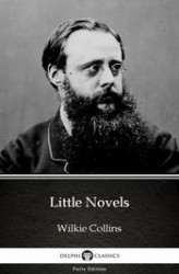 Okładka: Little Novels by Wilkie Collins. Delphi Classics (Illustrated)