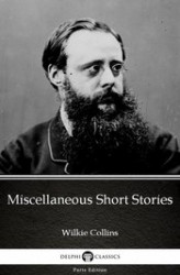 Okładka: Miscellaneous Short Stories by Wilkie Collins - Delphi Classics (Illustrated)