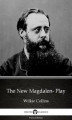 Okładka książki: The New Magdalen- Play by Wilkie Collins - Delphi Classics (Illustrated)