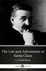 Okładka: The Life and Adventures of Santa Claus by L. Frank Baum - Delphi Classics (Illustrated)