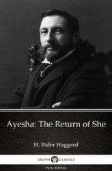 Okładka: Ayesha The Return of She by H. Rider Haggard - Delphi Classics (Illustrated)