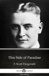 Okładka: This Side of Paradise by F. Scott Fitzgerald - Delphi Classics (Illustrated)
