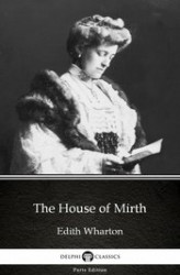 Okładka: The House of Mirth by Edith Wharton. Delphi Classics (Illustrated)
