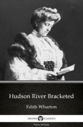 Okładka: Hudson River Bracketed by Edith Wharton - Delphi Classics (Illustrated)