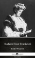 Okładka książki: Hudson River Bracketed by Edith Wharton - Delphi Classics (Illustrated)