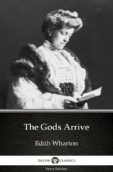 Okładka: The Gods Arrive by Edith Wharton - Delphi Classics (Illustrated)