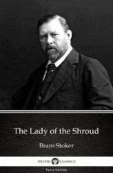 Okładka: The Lady of the Shroud by Bram Stoker - Delphi Classics (Illustrated)