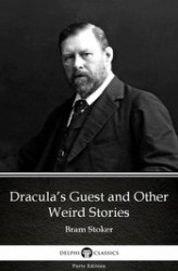 Okładka: Dracula’s Guest and Other Weird Stories by Bram Stoker - Delphi Classics (Illustrated)