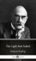 Okładka książki: The Light that Failed by Rudyard Kipling - Delphi Classics (Illustrated)