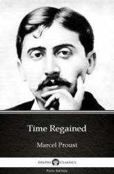 Okładka: Time Regained by Marcel Proust. Delphi Classics (Illustrated)