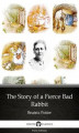 Okładka książki: The Story of a Fierce Bad Rabbit by Beatrix Potter - Delphi Classics (Illustrated)