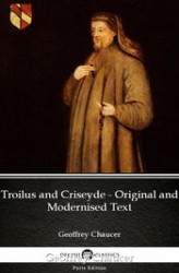 Okładka: Troilus and Criseyde - Original and Modernised Text by Geoffrey Chaucer - Delphi Classics (Illustrated)