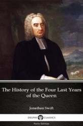 Okładka: The History of the Four Last Years of the Queen by Jonathan Swift. Delphi Classics