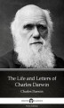 Okładka książki: The Life and Letters of Charles Darwin by Charles Darwin - Delphi Classics (Illustrated)