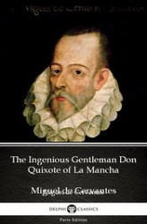Okładka: The Ingenious Gentleman Don Quixote of La Mancha by Miguel de Cervantes - Delphi Classics (Illustrated)