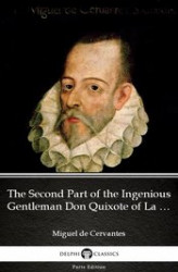Okładka: The Second Part of the Ingenious Gentleman Don Quixote of La Mancha by Miguel de Cervantes - Delphi Classics (Illustrated)