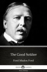 Okładka: The Good Soldier by Ford Madox Ford - Delphi Classics (Illustrated)