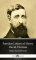 Okładka książki: Familiar Letters of Henry David Thoreau by Henry David Thoreau - Delphi Classics (Illustrated)