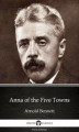 Okładka książki: Anna of the Five Towns by Arnold Bennett. Delphi Classics (Illustrated)