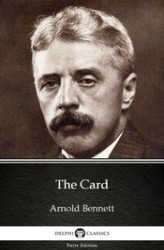 Okładka: The Card by Arnold Bennett. Delphi Classics
