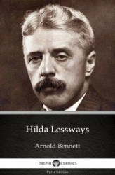 Okładka: Hilda Lessways by Arnold Bennett - Delphi Classics (Illustrated)