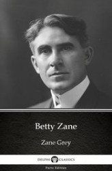 Okładka: Betty Zane by Zane Grey - Delphi Classics (Illustrated)