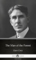Okładka książki: The Man of the Forest by Zane Grey. Delphi Classics (Illustrated)